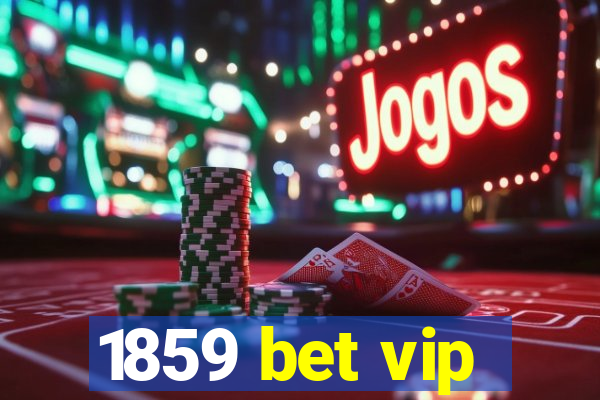 1859 bet vip